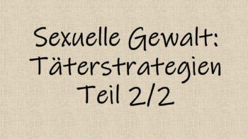 sexuelle Gewalt täterstrategien